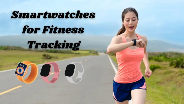 Smartwatches for Fitness Tracking