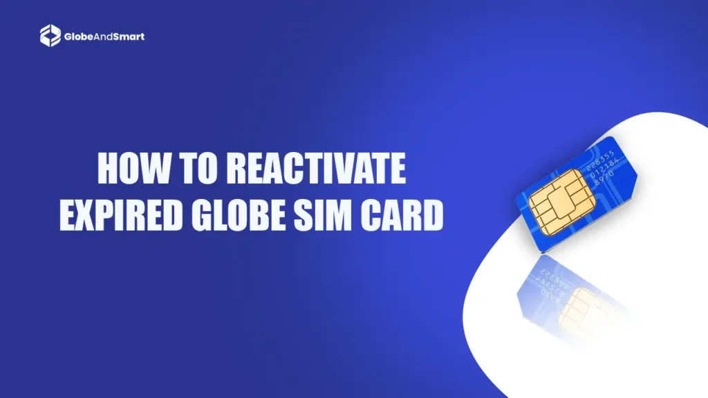 how to reactivate expired globe sim card